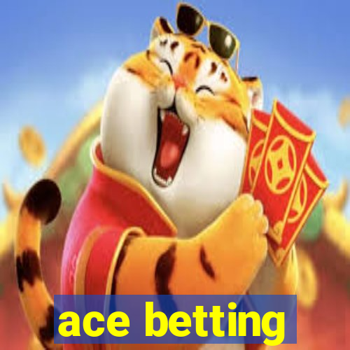 ace betting