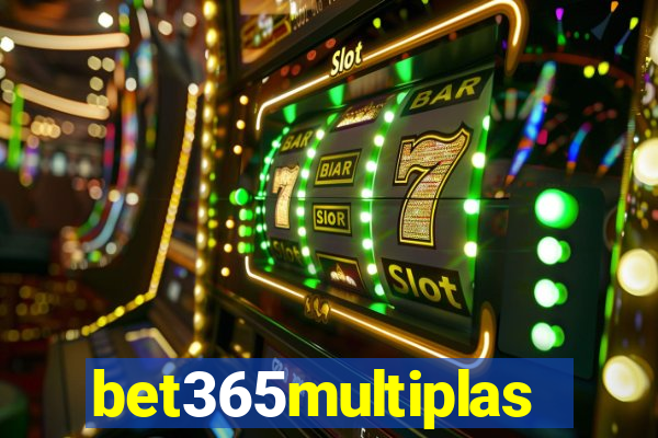 bet365multiplas