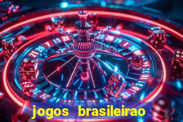 jogos brasileirao serie a hoje