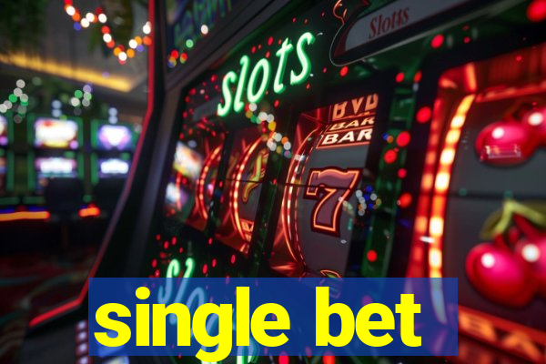 single bet