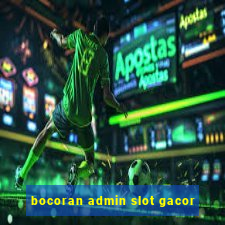 bocoran admin slot gacor