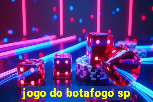 jogo do botafogo sp