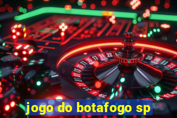 jogo do botafogo sp