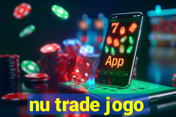 nu trade jogo