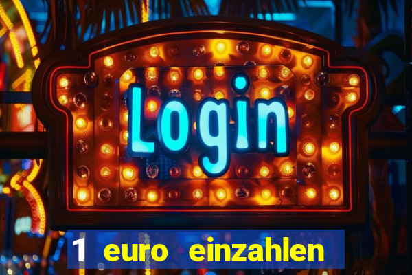 1 euro einzahlen online casino