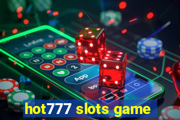 hot777 slots game