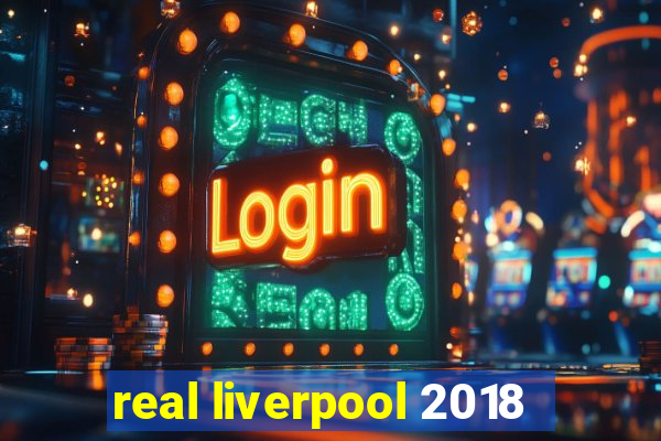 real liverpool 2018