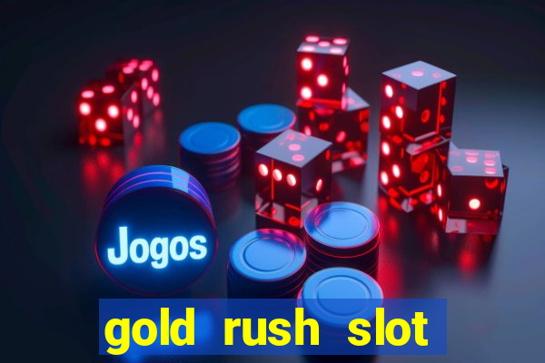 gold rush slot free play