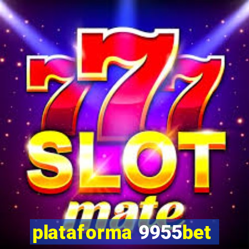 plataforma 9955bet