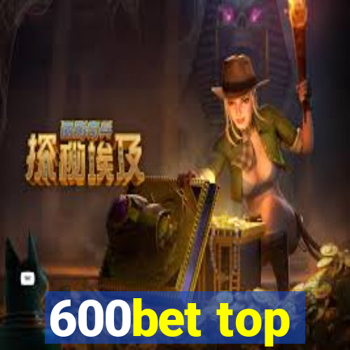 600bet top