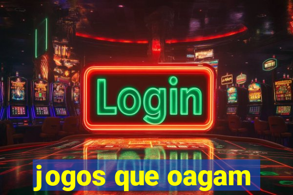 jogos que oagam