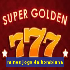 mines jogo da bombinha