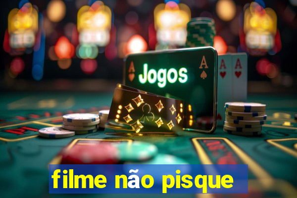 filme não pisque