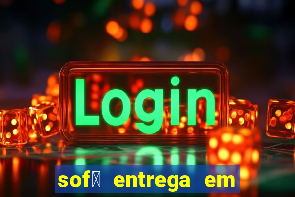 sof谩 entrega em 24 horas