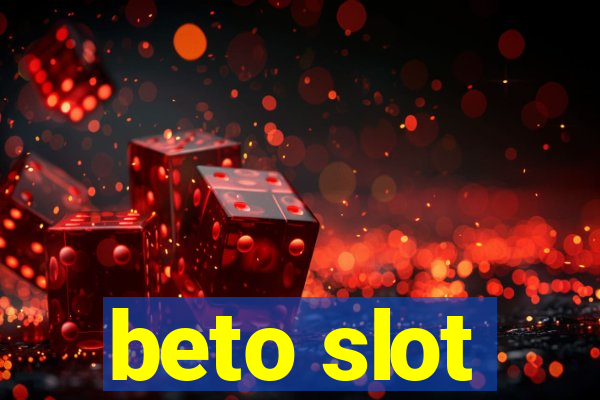 beto slot