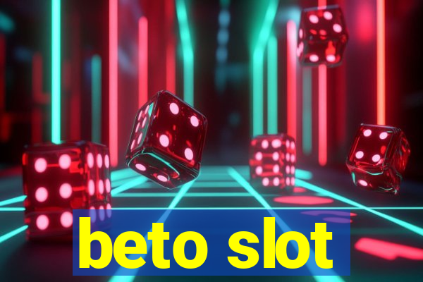 beto slot