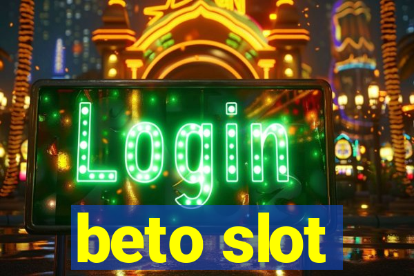 beto slot