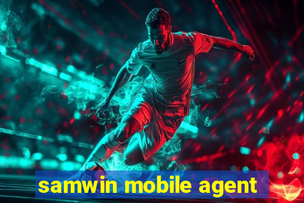 samwin mobile agent