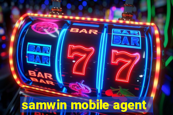 samwin mobile agent