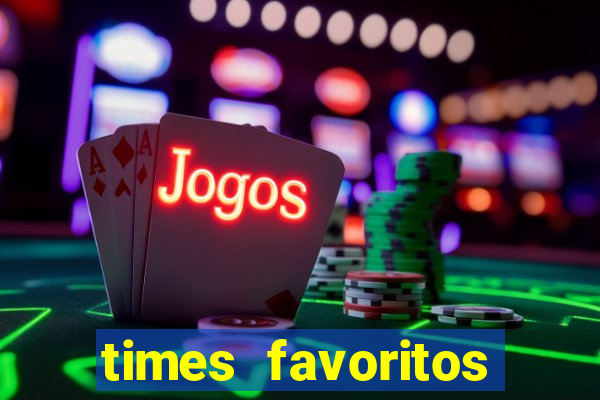 times favoritos para ganhar hoje brasileir?o