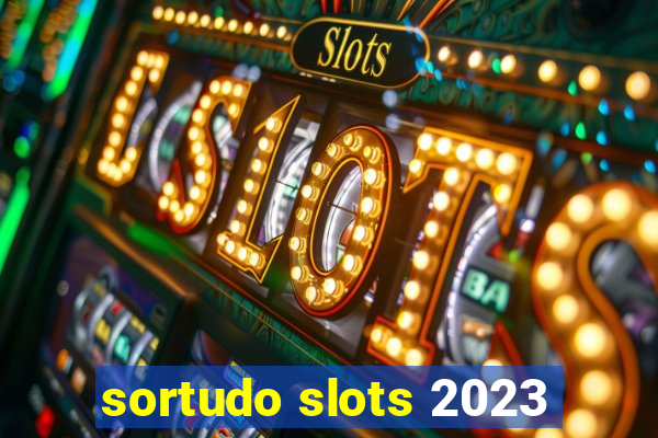 sortudo slots 2023