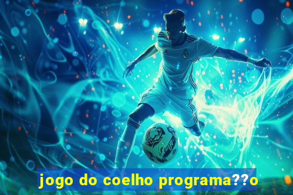 jogo do coelho programa??o