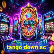 tango down sc