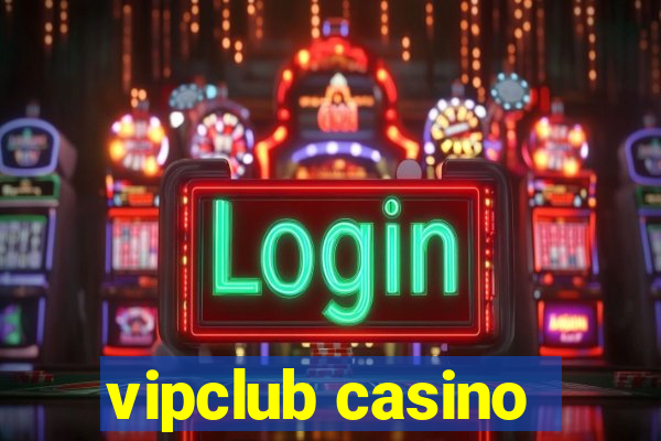 vipclub casino