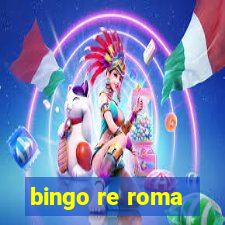 bingo re roma