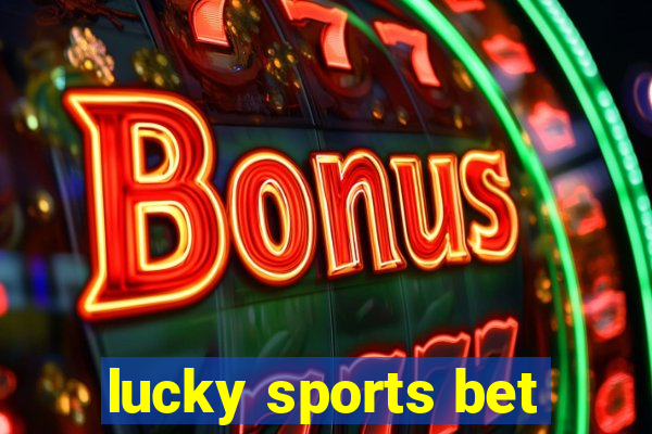 lucky sports bet