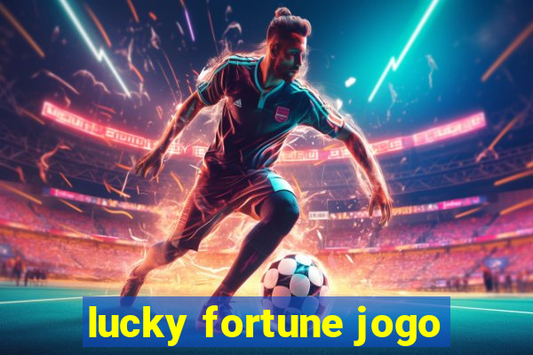 lucky fortune jogo