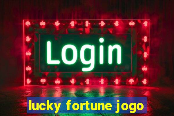 lucky fortune jogo