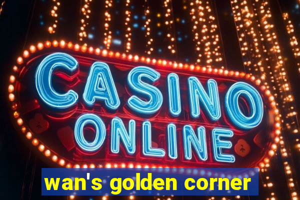 wan's golden corner