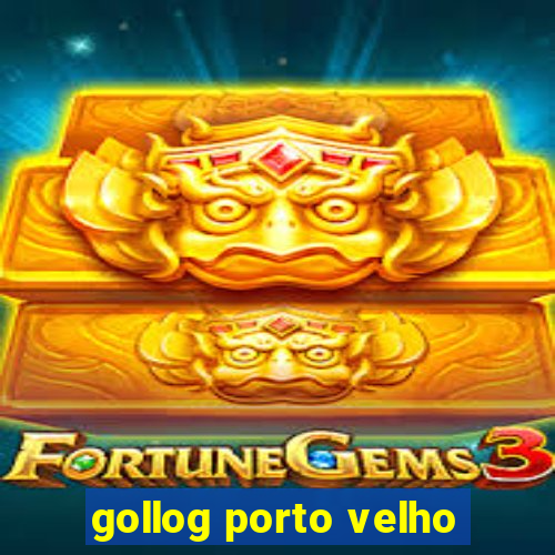 gollog porto velho