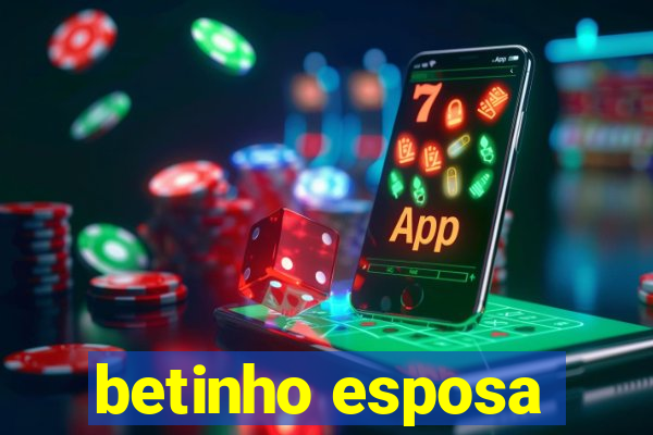 betinho esposa