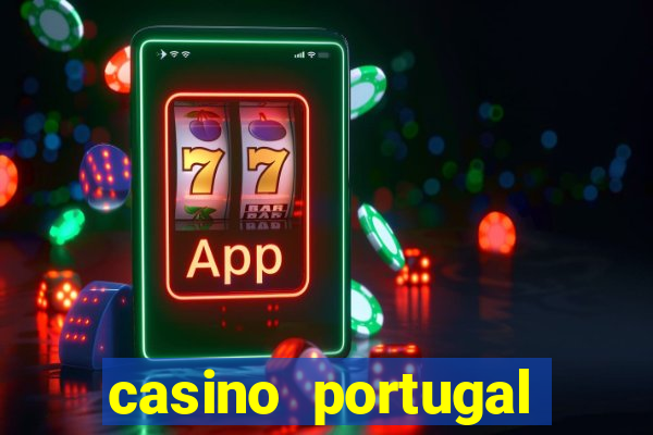 casino portugal melhor slot