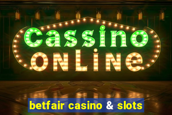 betfair casino & slots