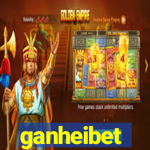 ganheibet