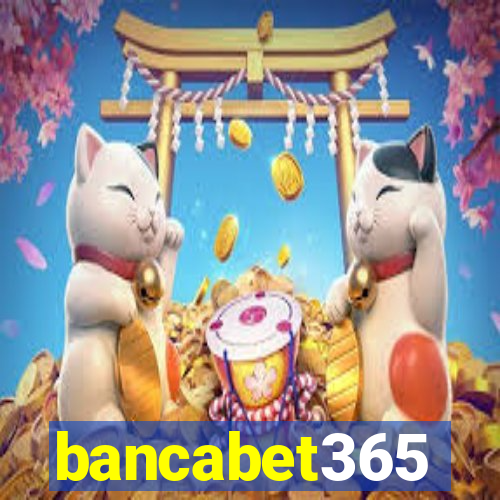 bancabet365