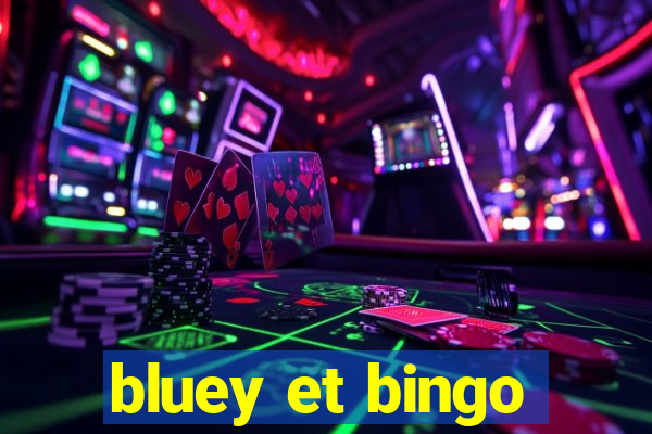 bluey et bingo