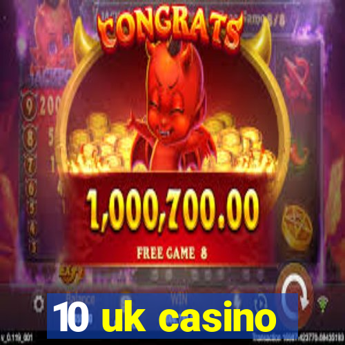 10 uk casino