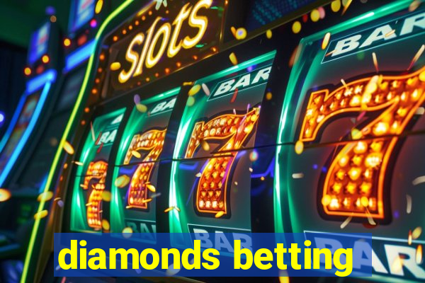 diamonds betting