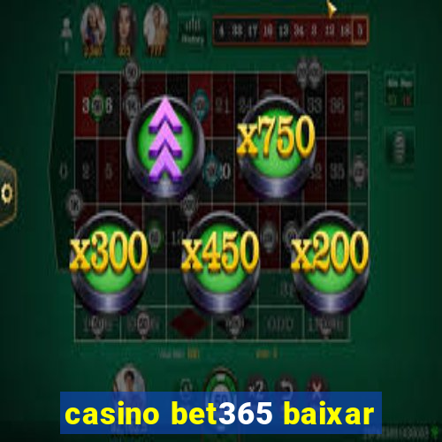 casino bet365 baixar