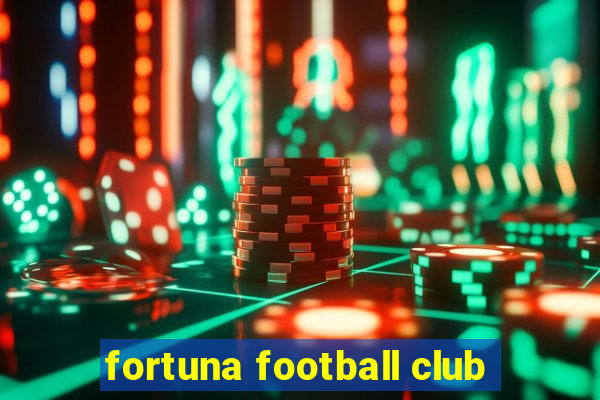 fortuna football club