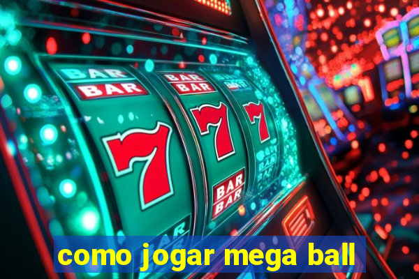 como jogar mega ball