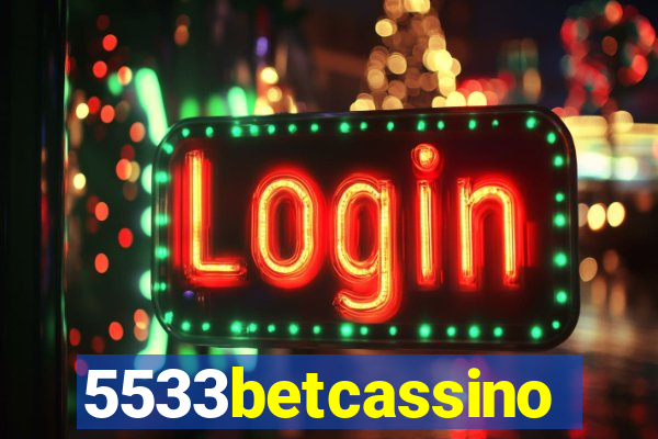 5533betcassino