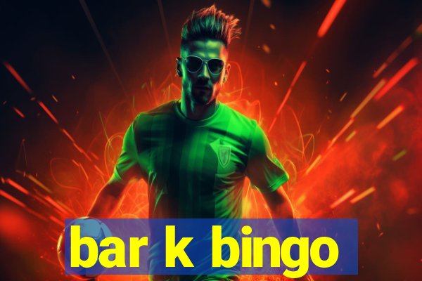 bar k bingo