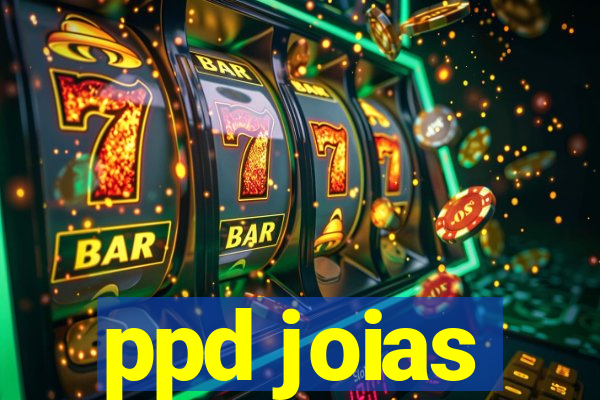 ppd joias