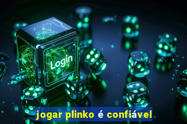 jogar plinko é confiável