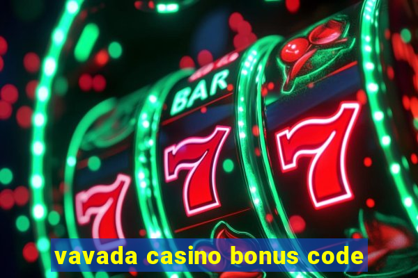 vavada casino bonus code